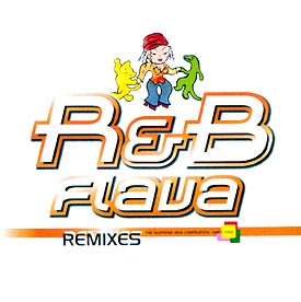 Ｒ＆Ｂ　ＦＬＡＶＡ～ＲＥＭＩＸＥＳ