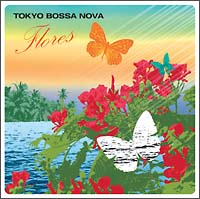 ＴＯＫＹＯ　ＢＯＳＳＡ　ＮＯＶＡ～Ｆｌｏｒｅｓ～