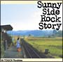 Sunny　Side　Rock　Story