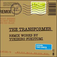 Ｔｈｅ　Ｔｒａｎｓｆｏｒｍｅｒ－Ｒｅｍｉｘ　Ｗｏｒｋｓ　ｂｙ　Ｙｕｋｉｈｉｒｏ　Ｆｕｋｕｔｏｍｉ