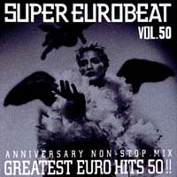 スーパー・ユーロビート VOL.50 ANNIVERSARY NON-STOP MIX~GREATEST