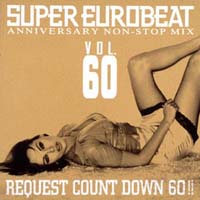 スーパー・ユーロビート　ＶＯＬ．６０　ＡＮＮＩＶＥＲＳＡＲＹ　ＮＯＮ－ＳＴＯＰ　ＭＩＸ　ＲＥＱＵＥＳＴ　ＣＯＵＮＴ　ＤＯＷＮ　６０！！