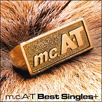 ｍ．ｃ．Ａ・Ｔ　Ｂｅｓｔ　Ｓｉｎｇｌｅｓ＋