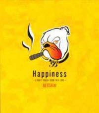 Happiness~I don’t touch your old love~