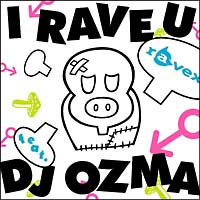 Ｉ　ＲＡＶＥ　Ｕ　ｆｅａｔ．ＤＪ　ＯＺＭＡ