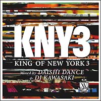King of New York3・Mixed by DAISHI DANCE & DJ KAWASAKI