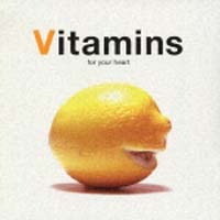 Ｖｉｔａｍｉｎｓ～ｆｏｒ　ｙｏｕｒ　ｈｅａｒｔ～