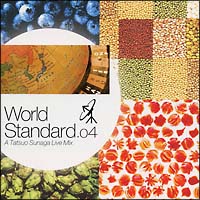 World Standard. No.4-A Tatsuo Sunaga Live Mix-