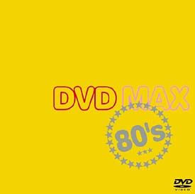 DVD　MAX　80’s
