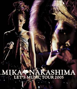 MIKA　NAKASHIMA　LET’S　MUSIC　TOUR　2005