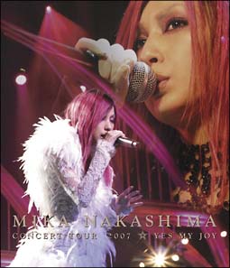 MIKA　NAKASHIMA　CONCERT　TOUR　2007　YES　MY　JOY