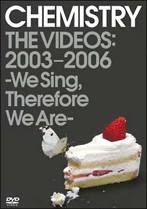 CHEMISTRY　THE　VIDEOS：2003－2006　〜We　Sing