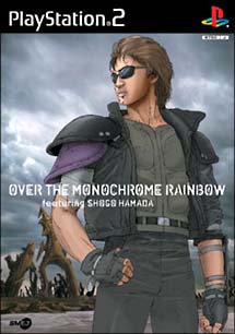 OVER　THE　MONOCROME　RINBOW　featuring　SHOGO　HAMADA（PS2専用ソフト）