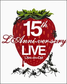 １５ｔｈ　Ｌ’Ａｎｎｉｖｅｒｓａｒｙ　Ｌｉｖｅ