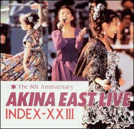 8th　Anniversary　Akina　East　Live　Index　Xxiii