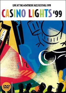 カジノ・ライツ’99〜ライヴ・アット・ザ・モントルー・ジャズ・フェスティバル