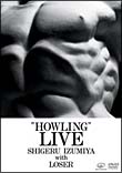 HOWLING　LIVE