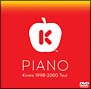 PIANO　Kiroro　1998－2000　tour