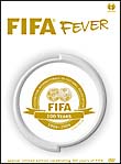 ＦＩＦＡ　フィーヴァー～ＦＩＦＡ創立１００周年記念（１９０４－２００４）ＤＶＤ－ＢＯＸ＜限定版＞