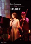 JUN　SHIBATA　－Live－“SECRET”