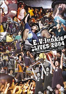 Ｅ．Ｖ．Ｊｕｎｋｉｅ　ＬＩＶＥＳ　２００４　～Ｋｉｎｇ　ｏｆ　ＰＵＮＫ　ａｄｖｅｎｔｕｒｅ～　－終わらない夏が始まる－