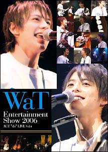 WaT　Entertainment　Show　2006　ACT“do”LIVE　Vol．4