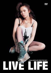 LIVE　LIFE〜Chara’s　UNION　Live　House　tour　2007〜