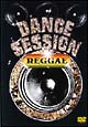 DANCE　SESSION　REGGAE　DANCE