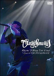 OZROSAURUS“Rhyme&Blues”TOUR FINAL〈LIVE at YOKOHAMA BLITZ〉