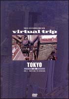 virtual　trip　空撮TOKYO　1　DAYTIME　TO　EVENING