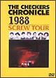 THE　CHECKERS　CHRONICLE　1988　SCREW　TOUR