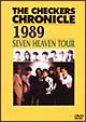 THE　CHECKERS　CHRONICLE［1989］〜SEVEN　HEAVEN　TOUR