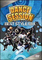 DANCE　SESSION　BEST　STYLE　MIX　Vol．1　BOYS
