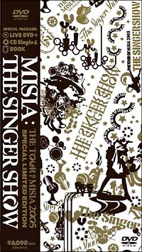 THE SINGER SHOW〜THE TOUR OF MISIA 2005＜限定版＞/ＭＩＳＩＡ 本