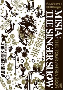 THE　SINGER　SHOW〜THE　TOUR　OF　MISIA　2005