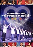 ｄｒｅａｍ　ｌｉｖｅ　２００３～ｄｒｅａｍ　ｗｏｒｌｄ～