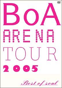 BoA　ARENA　TOUR　2005－BEST　OF　SOUL－
