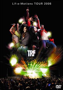 TRF　Life－e－Motions　Tour　2006