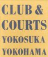 CLUB＆COURTS　YOKOSUKA　YOKOHAMA