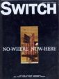 SWITCH　20－1　特集：No－where　now－here