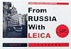 From　Russia　with　Leica