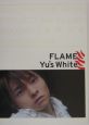 FLAME　Yu’s　white
