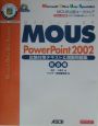 MOUS　PowerPoint　2002試験対策テキスト＆模擬問題集