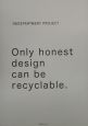 Only　honest　design　can　be　recyclable．