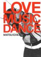 LOVE　MUSIC　DANCE