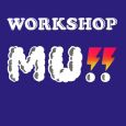 WORKSHOP　MU！！