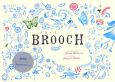 BROOCH－ブローチ－＜英語版＞