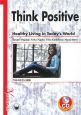 Think　Positive　－Healthy　Living　in　Today’s　World