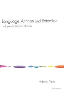 Language Attrition and Retention in Japanese Returnee Students