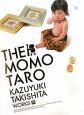 THE　MOMO　TARO　KAZUYUKI　TAKISHITA　WORKS